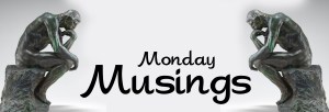 Monday Musings