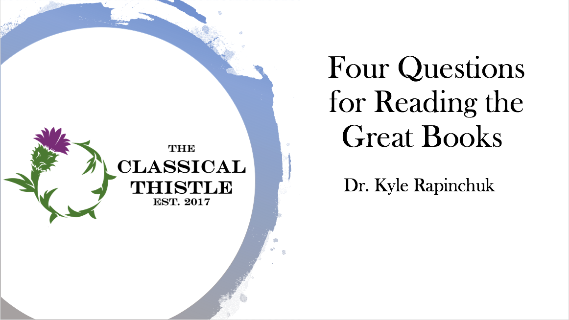 Four Questions For Reading The Great Books The Classical Thistle
